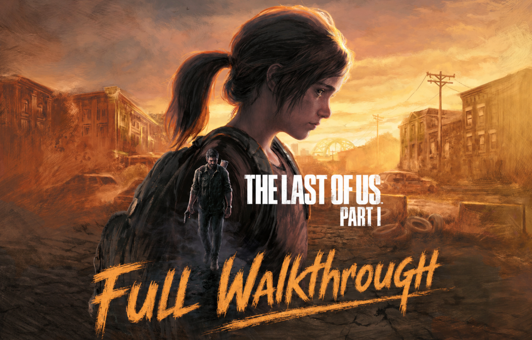 The Last of Us Part I: полное прохождение — секреты, боссы и коллекты — изображение 1